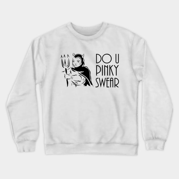 Do You Pinky Swear Crewneck Sweatshirt by Benny Merch Pearl